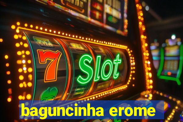 baguncinha erome
